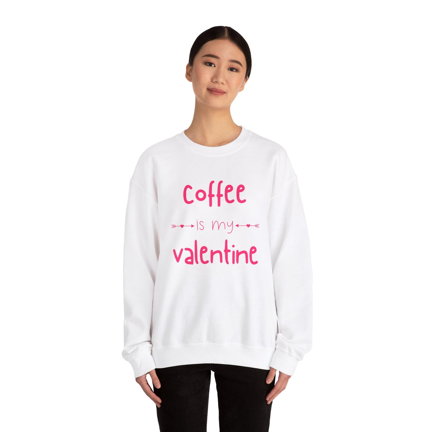 Coffee is my Valentine Sweatshirt