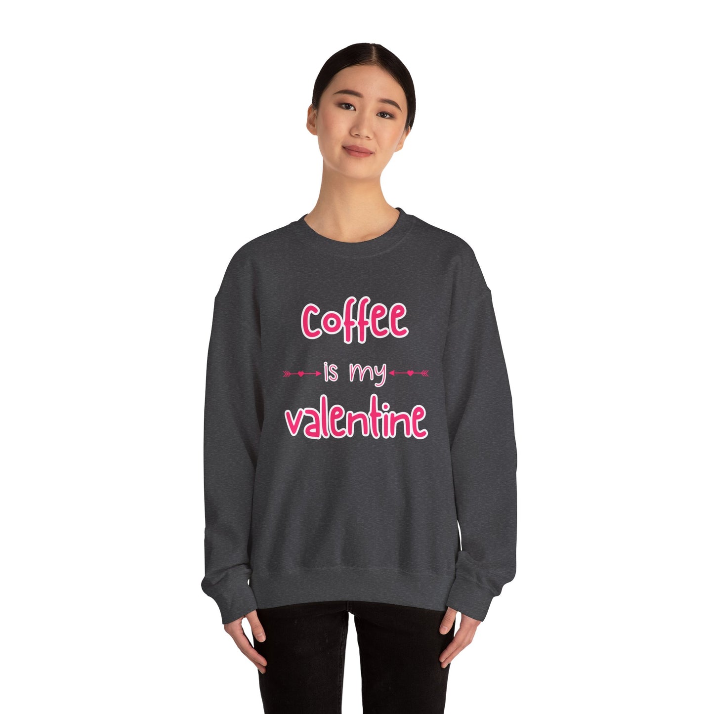 Coffee is my Valentine Sweatshirt