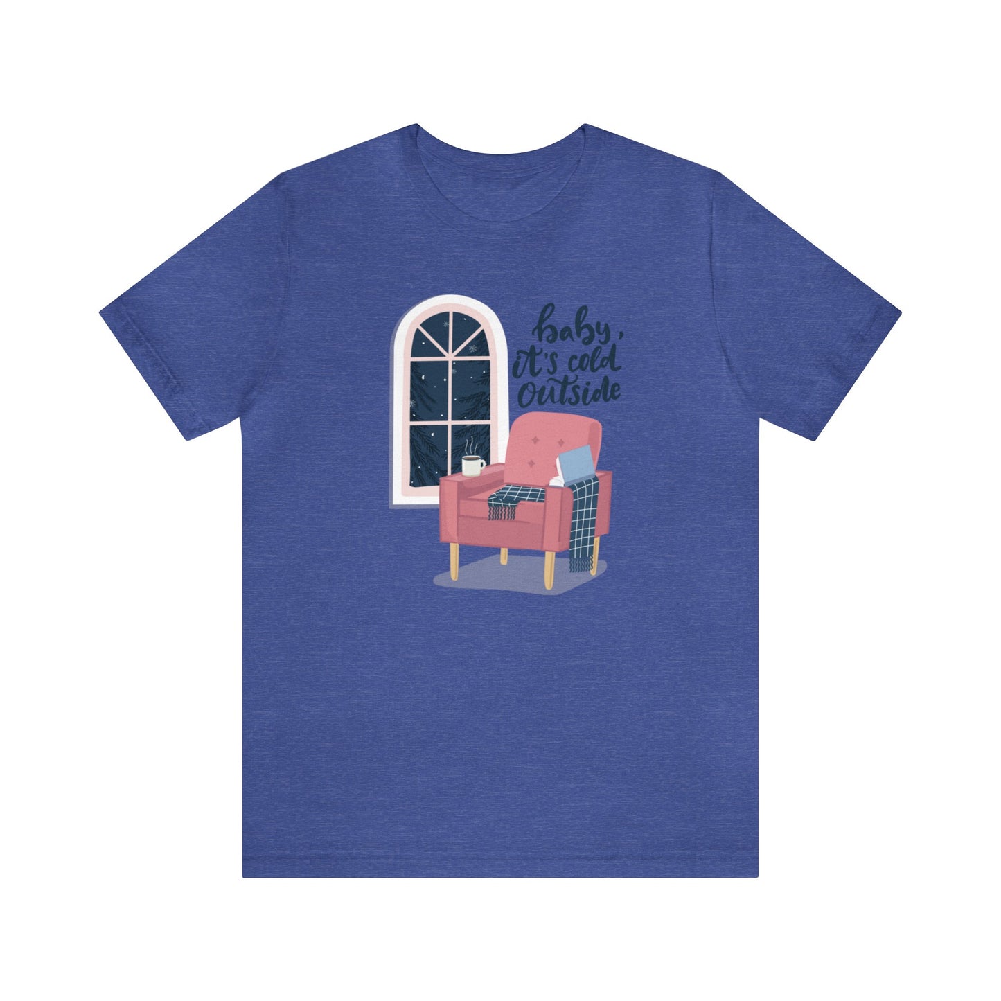 Baby, It's Cold Outside T-Shirt