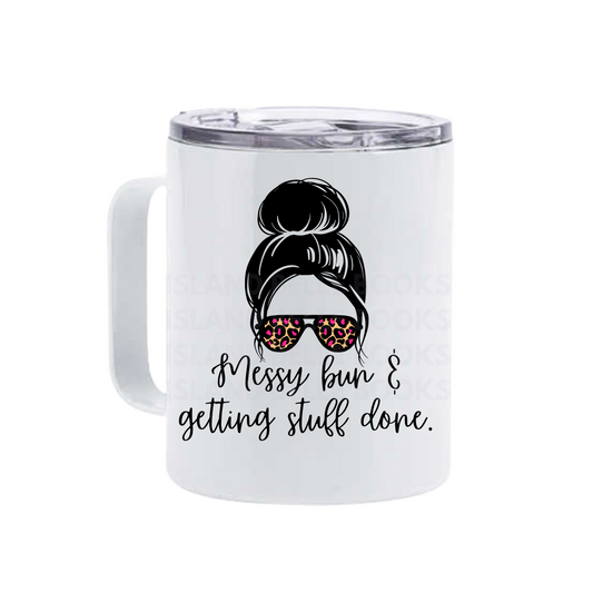 Messy Bun Getting Stuff Done Tumblers